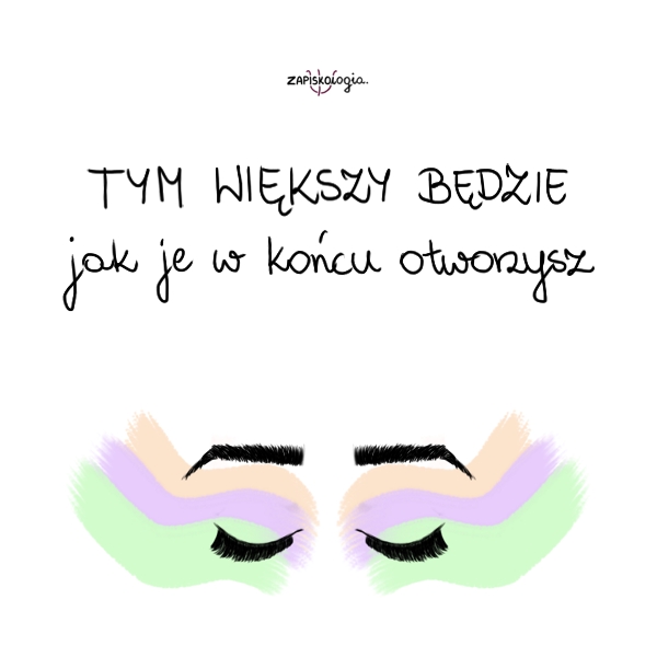 im dłużej zamykasz oczy2